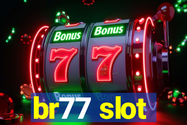 br77 slot